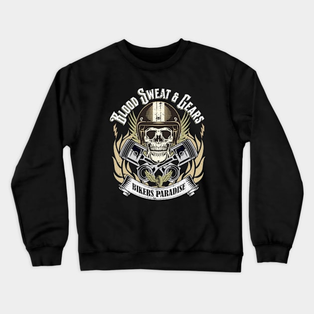 Biker Quote Skull Head Blood Sweat and Gears Crewneck Sweatshirt by antarte